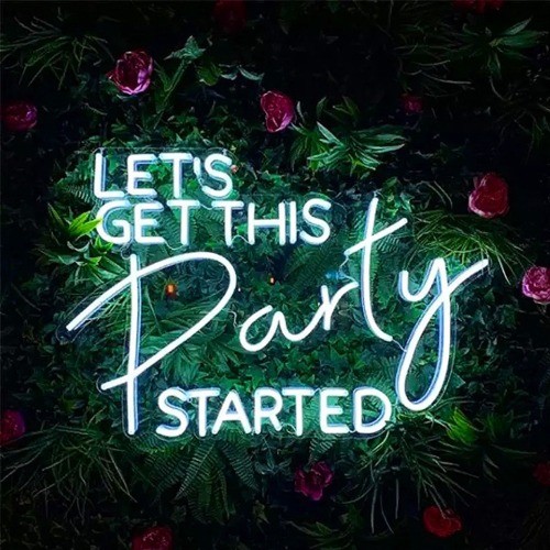 Let's Get This Party Started- LED Neon Sign